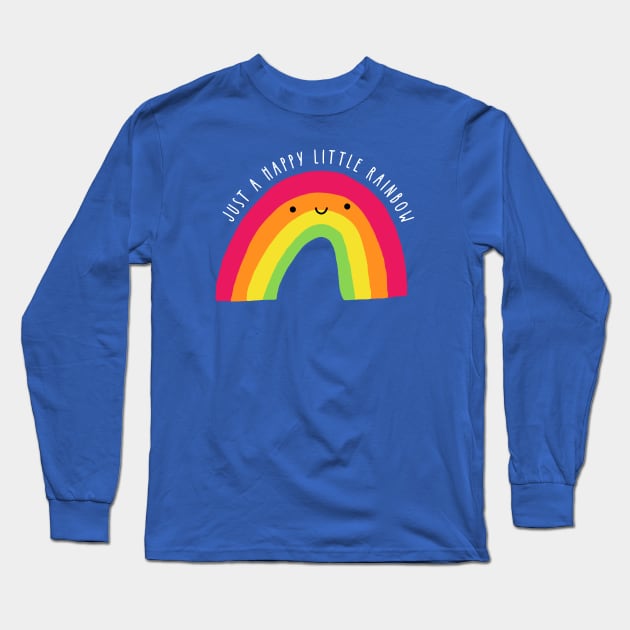 Just a Happy Little Rainbow Long Sleeve T-Shirt by designminds1